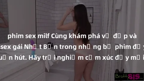 phim sex milf Cùng khám phá vẻ đẹp và sức gợi cảm của sex gái Nhật Bản trong những bộ phim đầy nghệ thuật và cuốn hút. Hãy trải nghiệm cảm xúc đầy mới mẻ và sống động từ những cảnh quay tinh tế và quy