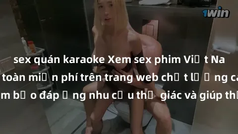sex quán karaoke Xem sex phim Việt Nam không che hoàn toàn miễn phí trên trang web chất lượng cao. Đảm bảo đáp ứng nhu cầu thị giác và giúp thỏa mãn mong muốn của bạn.