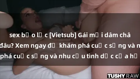 sex bạo lực [Vietsub] Gái mại dâm châu Á hấp dẫn đến đâu? Xem ngay để khám phá cuộc sống và nhu cầu tình dục của họ!