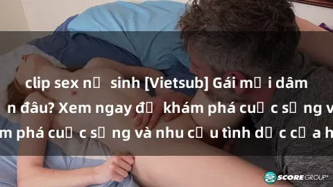 clip sex nữ sinh [Vietsub] Gái mại dâm châu Á hấp dẫn đến đâu? Xem ngay để khám phá cuộc sống và nhu cầu tình dục của họ!