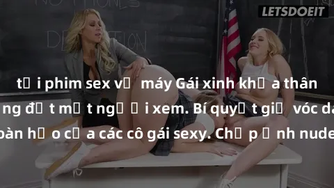 tải phim sex về máy Gái xinh khỏa thân khoe dáng nóng bỏng đốt mắt người xem. Bí quyết giữ vóc dáng hoàn hảo của các cô gái sexy. Chụp ảnh nude tự tin không sợ lộ hàng.