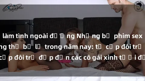 làm tình ngoài đường Những bộ phim sex JAV hot nhất không thể bỏ lỡ trong năm nay: từ cặp đôi trẻ đẹp đến các cô gái xinh tươi đầy sức hút.