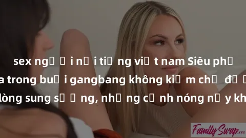 sex người nổi tiếng việt nam Siêu phẩm gái Việt tham gia trong buổi gangbang không kiềm chế được lòng sung sướng, những cảnh nóng nảy khiến ai cũng phải mãn nhãn
