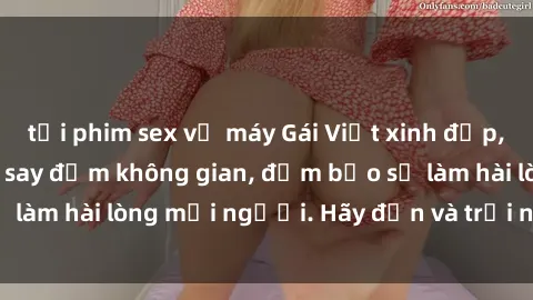 tải phim sex về máy Gái Việt xinh đẹp, nồng nàn làm tình say đắm không gian, đảm bảo sẽ làm hài lòng mọi người. Hãy đến và trải nghiệm ngay!